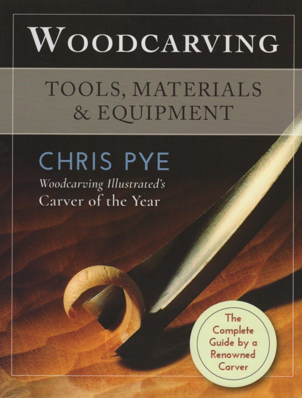 Woodcarving: Tools, Materials & Equipment